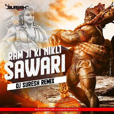 Ram Ji Ki Nikli Sawari (Remix) - Dj Suresh Remix